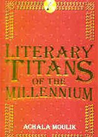 literary-titans-of-millenium-achala-moulik